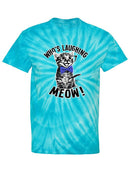 Who's Laughing, Cat Quote Tie-Dye Cyclone -