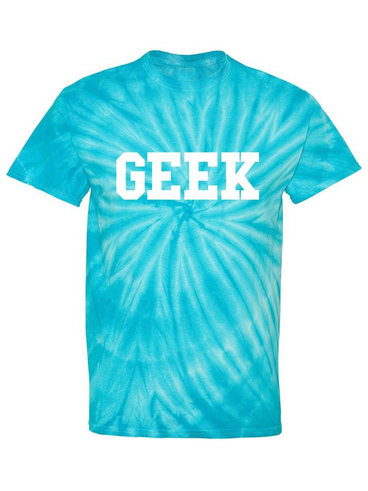 Geek Quote Tie-Dye Cyclone -