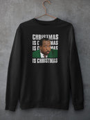 Christmas Is Christmas Sweatshirt The Office
