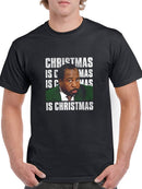 Christmas Is Christmas T-shirt The Office