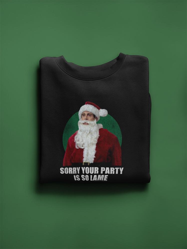 Sorry Your Party Is So Lame Hoodie or Sweatshirt The Office