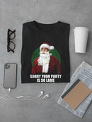 Sorry Your Party Is So Lame T-shirt The Office