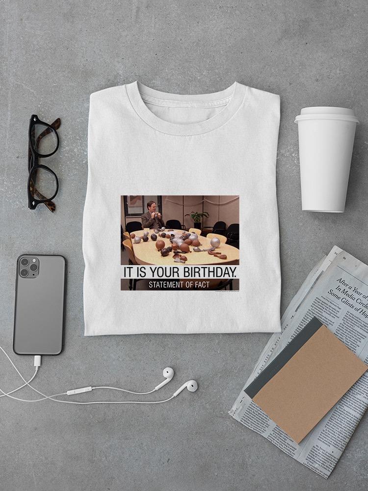 Birthday Statement Of Fact T-shirt The Office