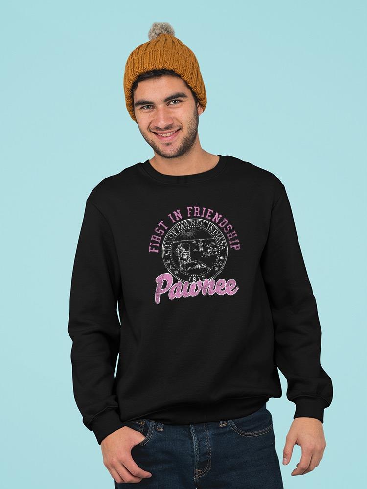 First In Friendship Pawnee Sweatshirt Parks And Recreation