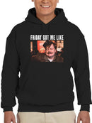 Friday Got Me Like Hoodie or Sweatshirt Parks And Recreation