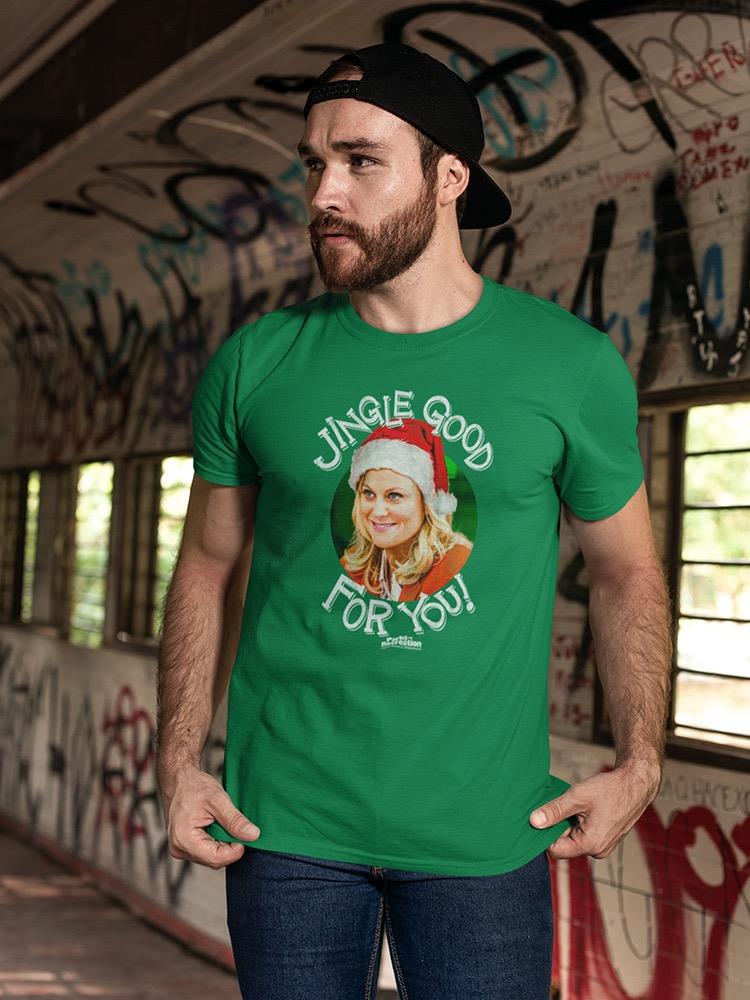 Jingle Good For You! T-shirt Parks And Recreation
