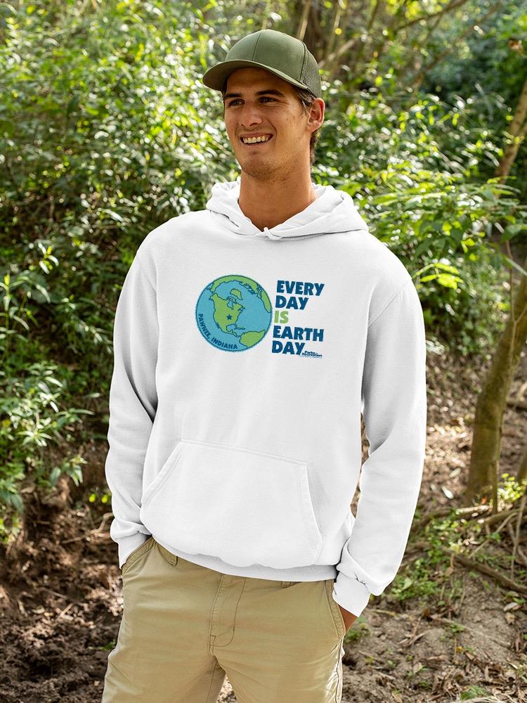 Every Day Is Earth Day Hoodie or Sweatshirt Parks And Recreation