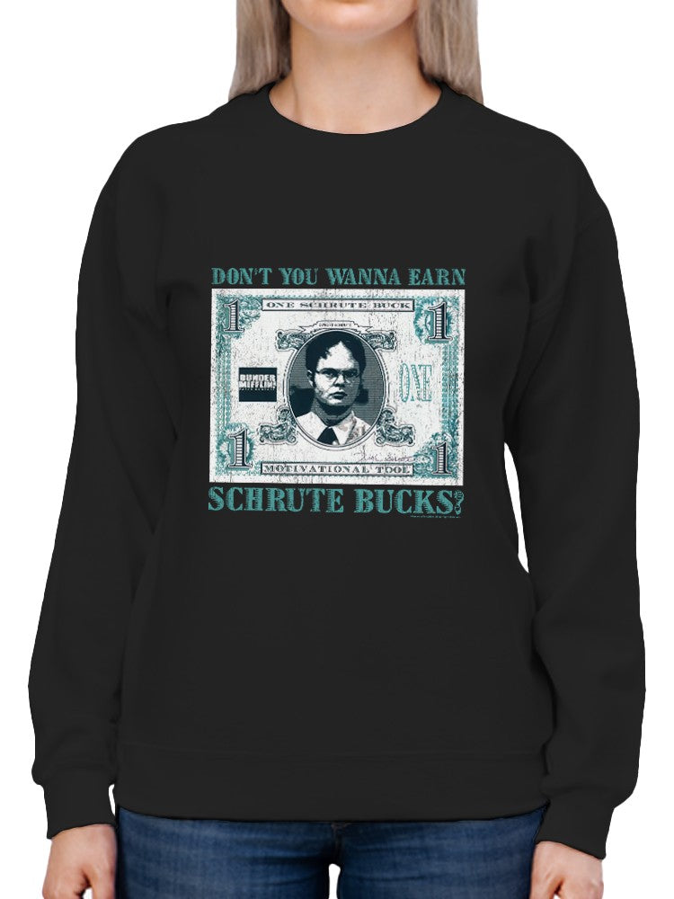 Wanna Earn Schrute Bucks? Sweatshirt The Office