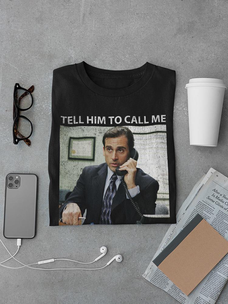 Call Me Asap As Possible. T-shirt The Office