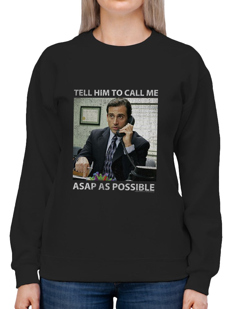 Call Me Asap As Possible. Sweatshirt The Office
