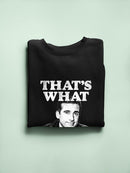 That's What She Said Sweatshirt The Office