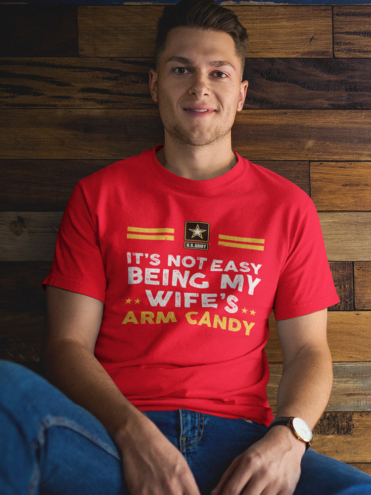No Easy Being An Arm Candy Men's T-shirt