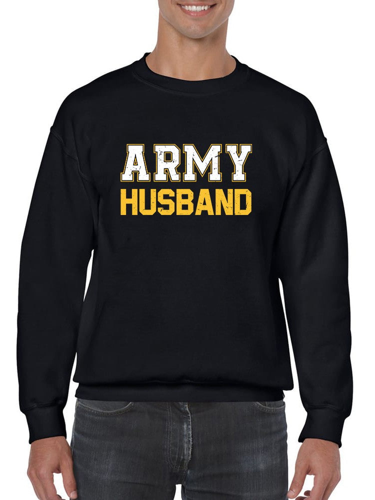 Army Husband Graphic Sweatshirt Men's -Army Designs