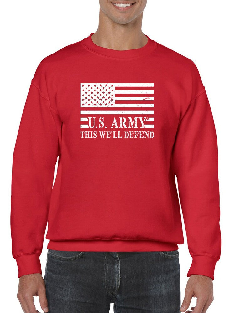 Flag Us Army This We'll Defend Sweatshirt Men's -Army Designs