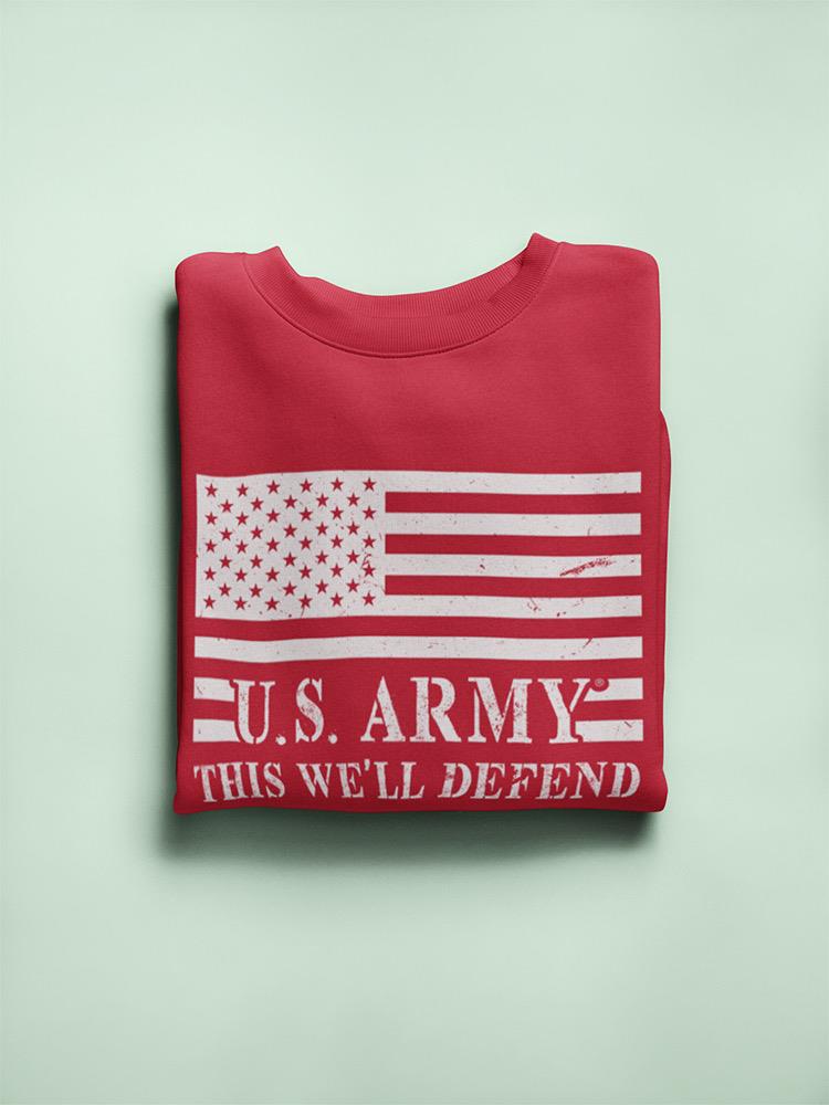 Flag Us Army This We'll Defend Sweatshirt Men's -Army Designs