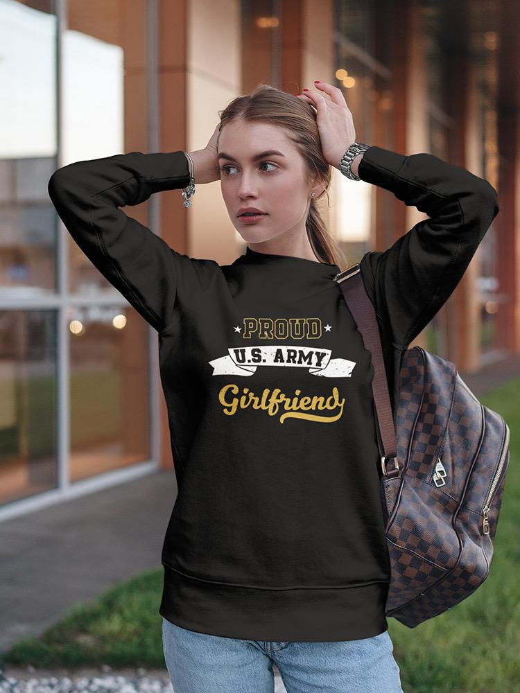 Proud America's Army Girlfriend Sweatshirt Women's -Army Designs