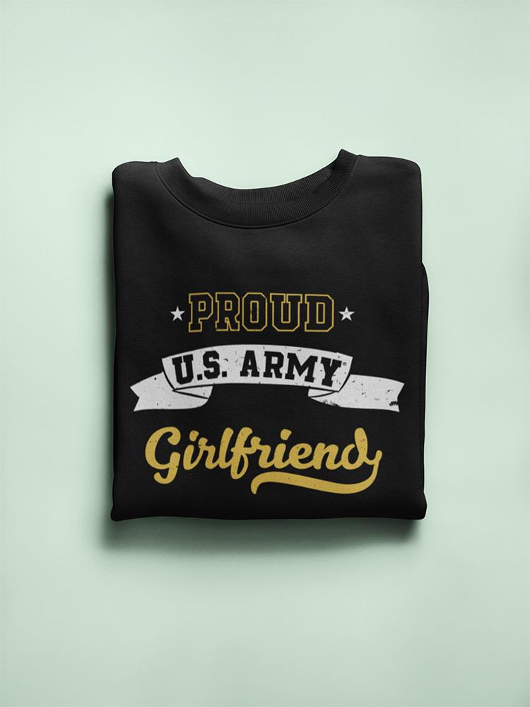 Proud America's Army Girlfriend Sweatshirt Women's -Army Designs