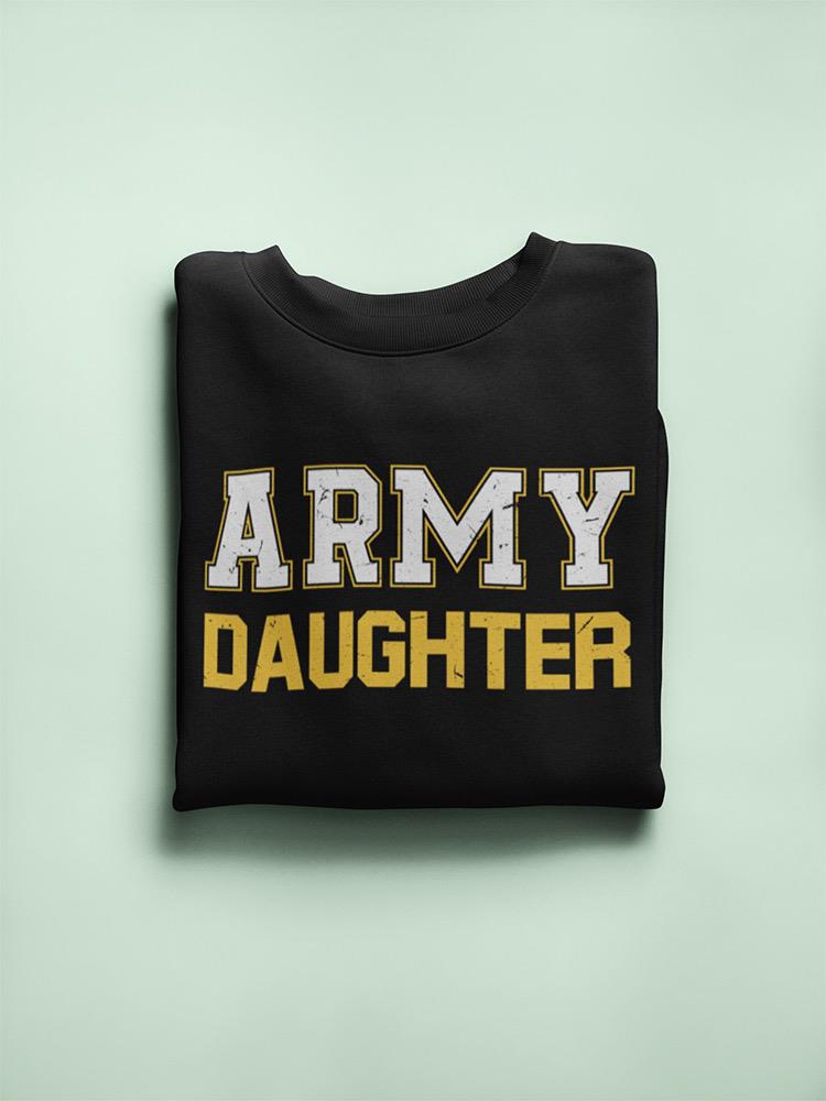 Army Daughter Phrase Sweatshirt Women's -Army Designs