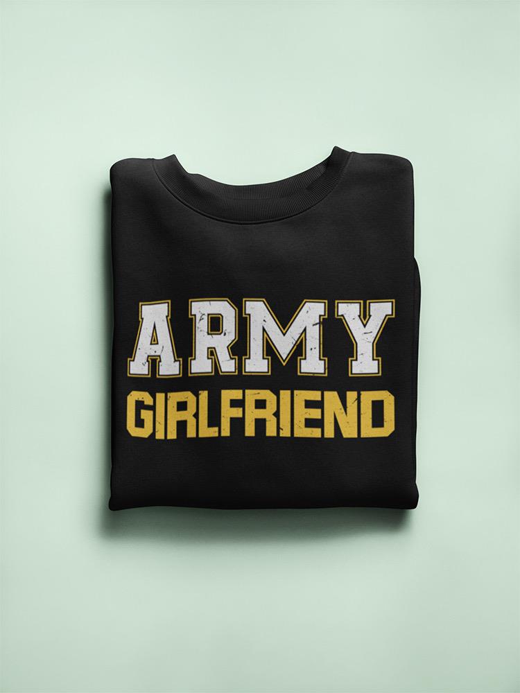 Army Girlfriend Phrase Sweatshirt Women's -Army Designs