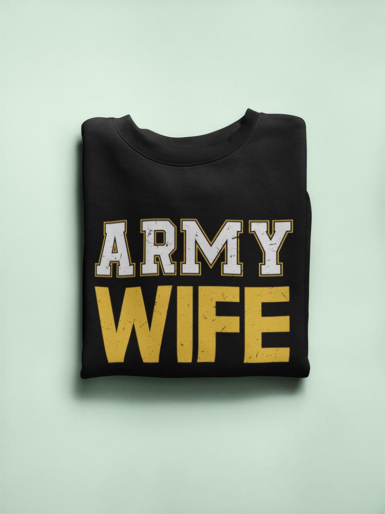 Army Wife Phrase Sweatshirt Women's -Army Designs
