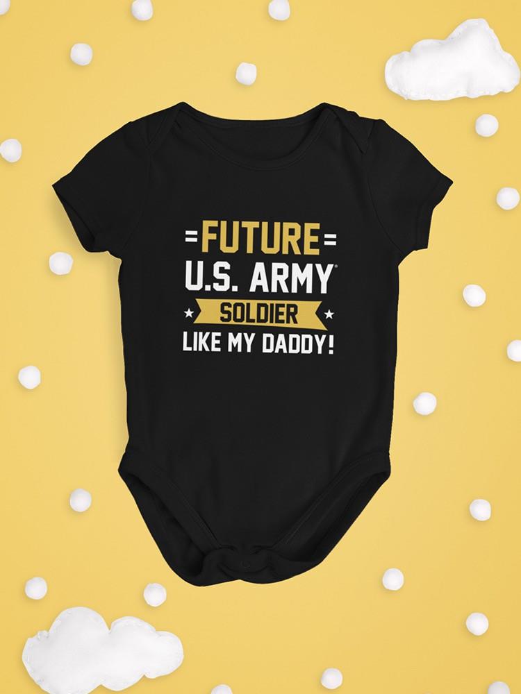 Future Soldier Like Daddy Bodysuit -Army Designs