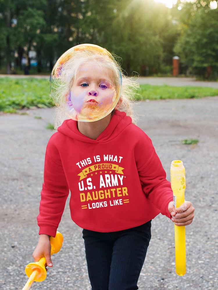 Proud U.S. Army Daughter Hoodie -Army Designs