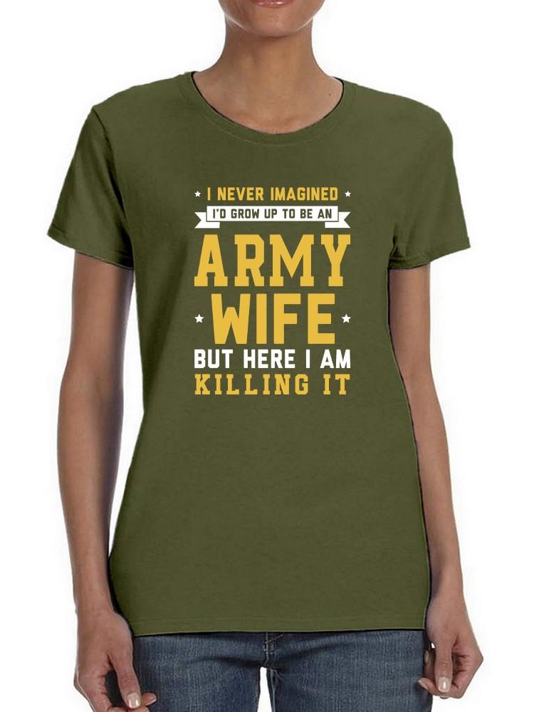 To Be An Army Wife T-shirt -Army Designs