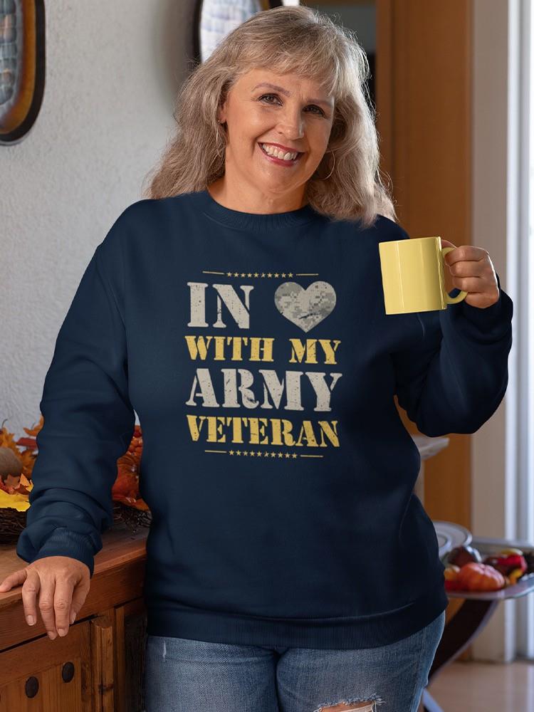 In Love W My Army Veteran Sweatshirt -Army Designs