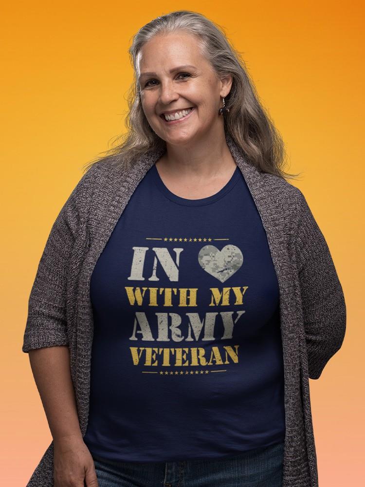 In Love W My Army Veteran T-shirt -Army Designs