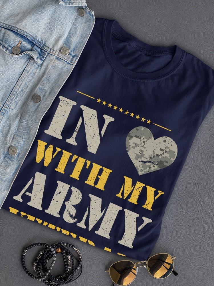 In Love W My Army Veteran T-shirt -Army Designs