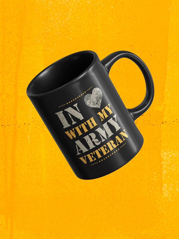 In Love With My Veteran Mug -Army Designs