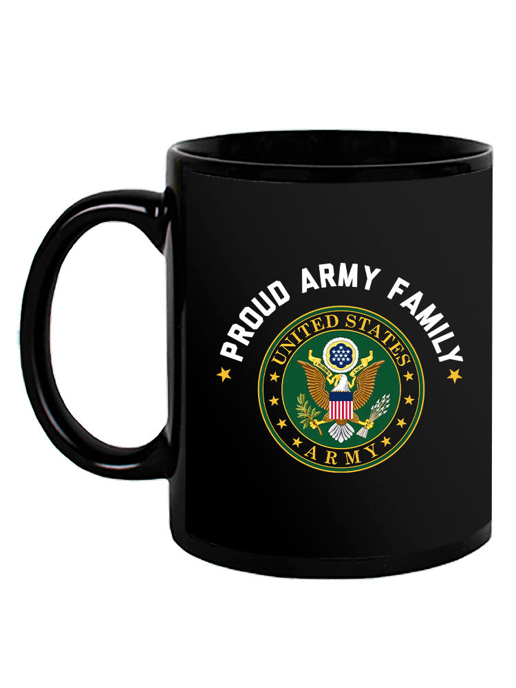 Proud Army Family! Mug -Army Designs