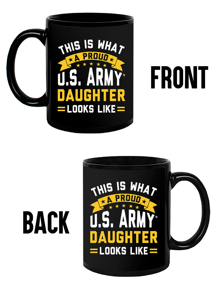A Proud U.S. Army Daughter Mug -Army Designs