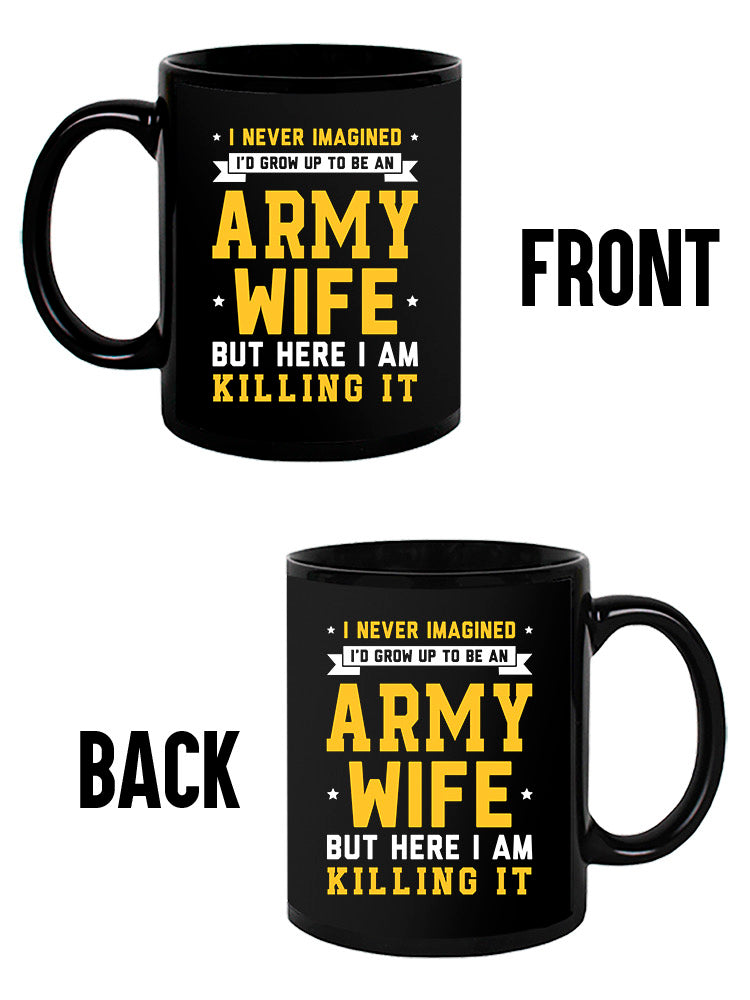 Grown Up To Be An Army Wife Mug -Army Designs
