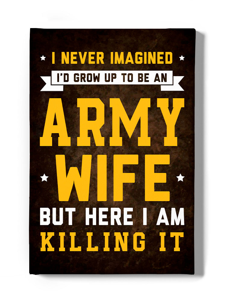 Grown Up To Be An Army Wife Wall Art -Army Designs