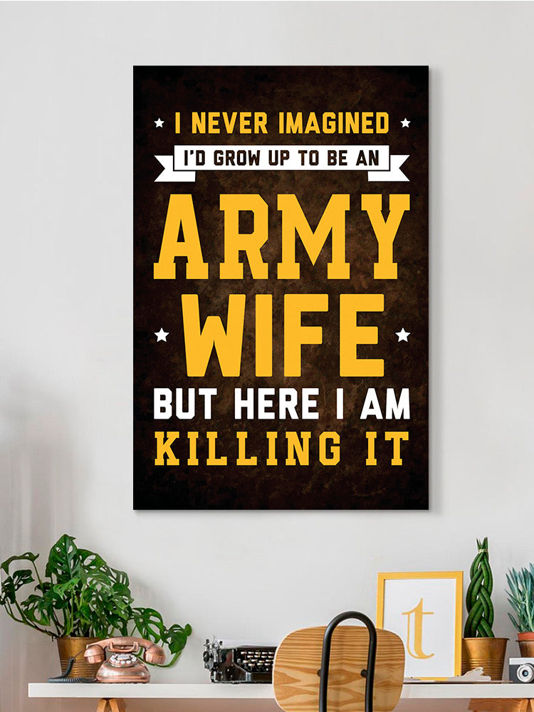Grown Up To Be An Army Wife Wall Art -Army Designs