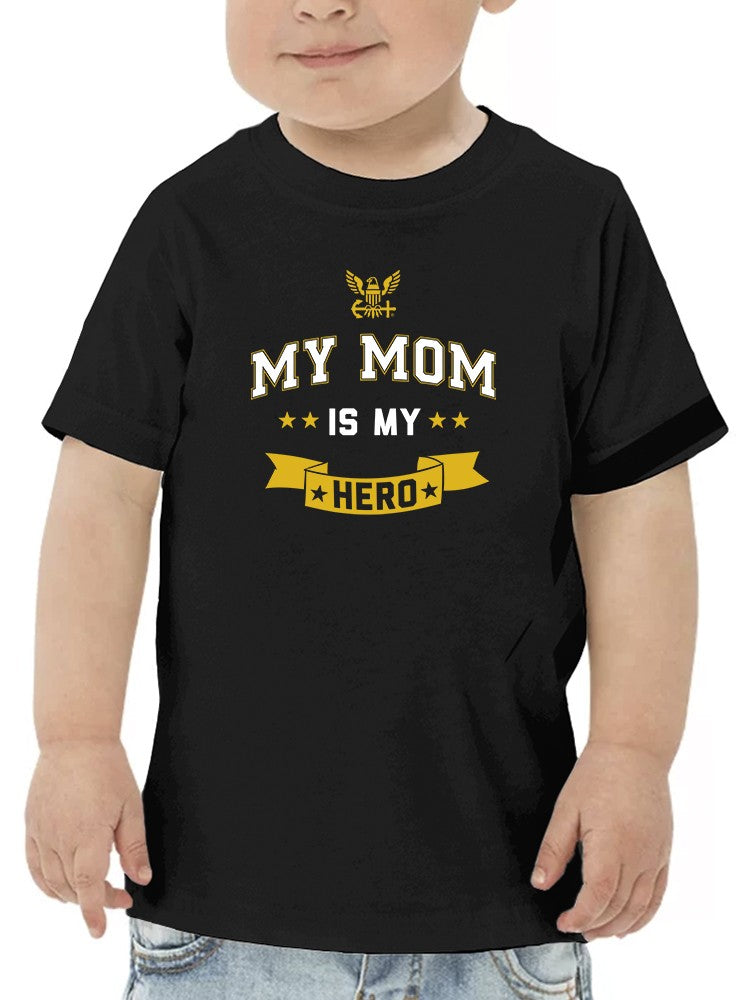 My Mom, My Hero Toddler's T-shirt