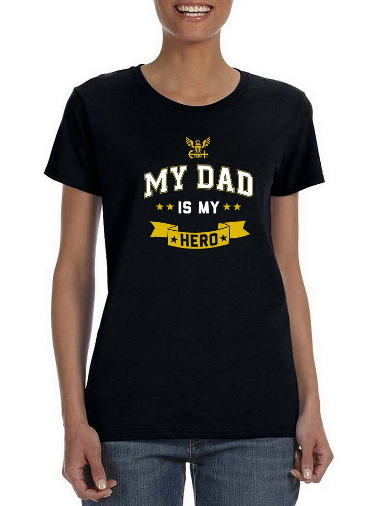 My Dad: My Hero Women's T-shirt