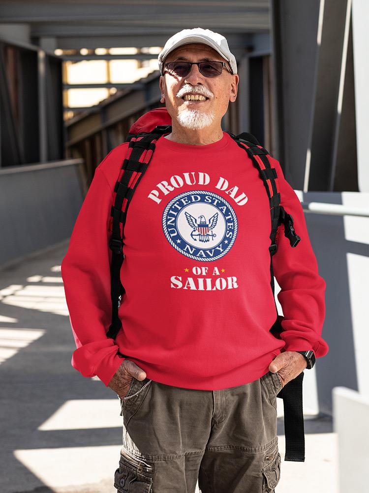 Proud Dad Of A Navy Sailor Sweatshirt Men's -Navy Designs