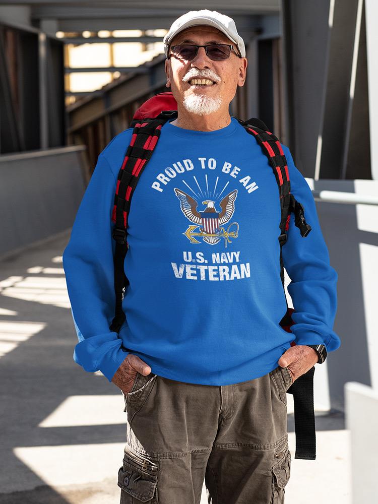 Proud To Be An U.S. Navy Veteran Sweatshirt Men's -Navy Designs