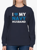 I Love My Navy Husband Phrase Sweatshirt Women's -Navy Designs