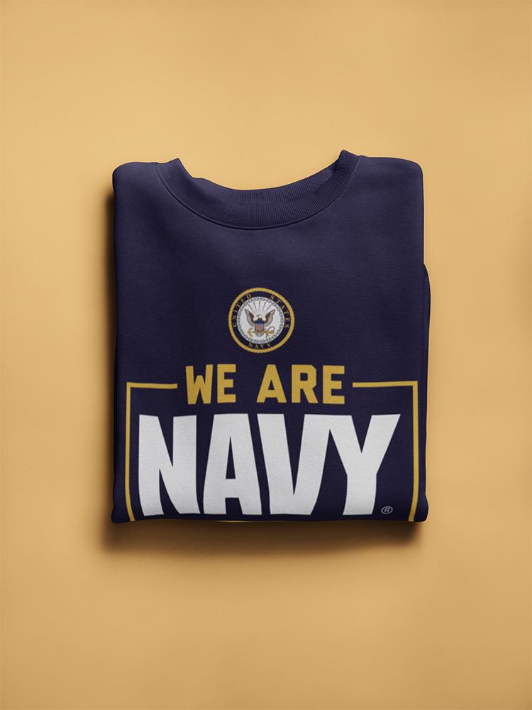 We Are Navy Sweatshirt -Navy Designs