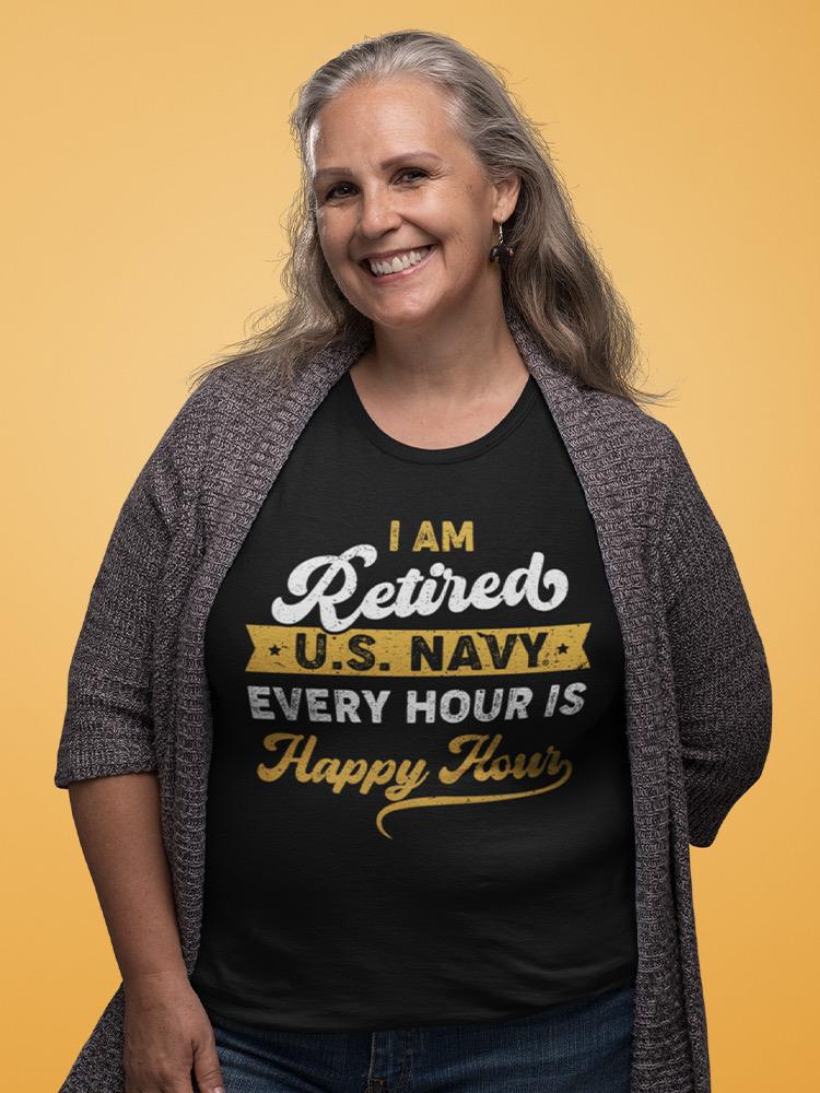 Retired Navy Happy Hour T-shirt -Navy Designs