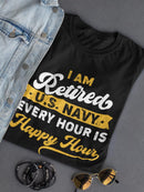 Retired Navy Happy Hour T-shirt -Navy Designs