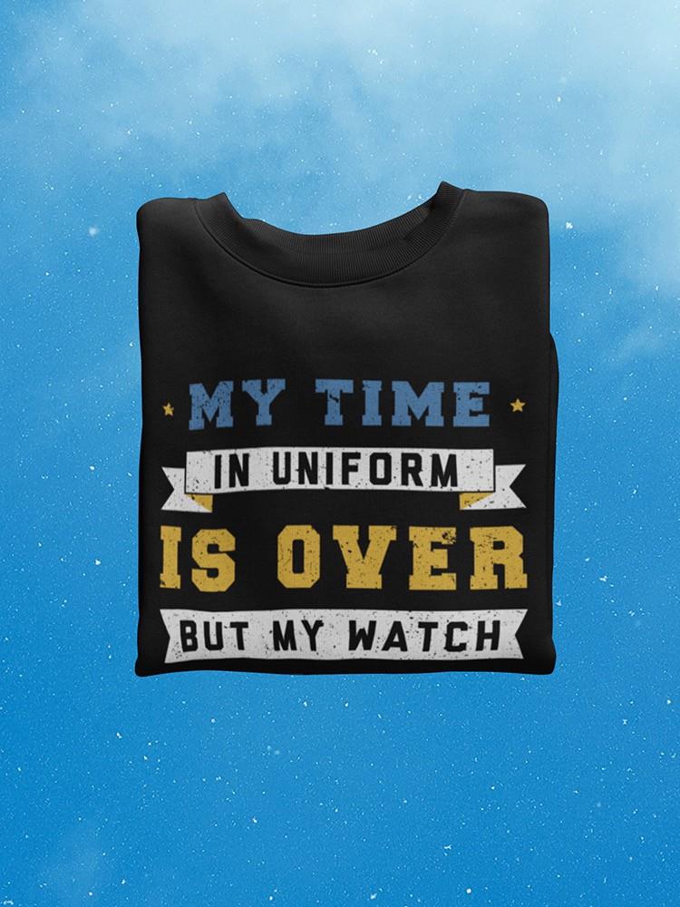 My Watch Never Ends. Sweatshirt -Navy Designs