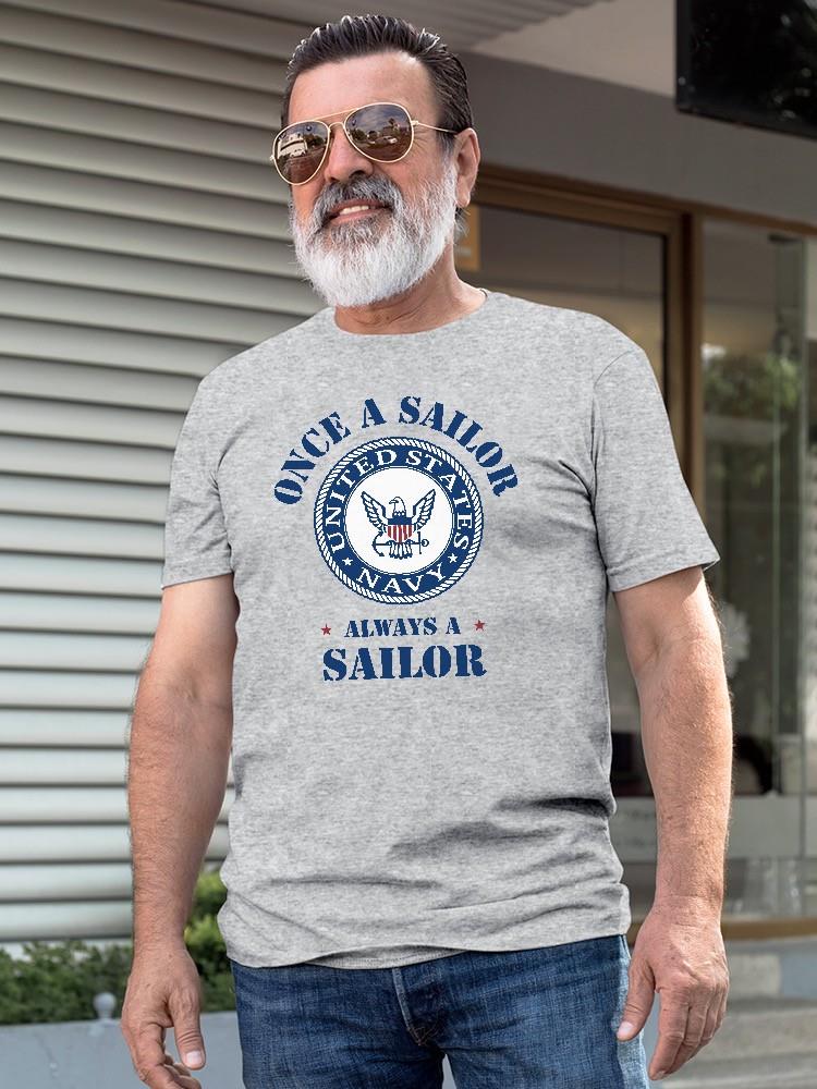 Once A Sailor Always A Sailor T-shirt -Navy Designs