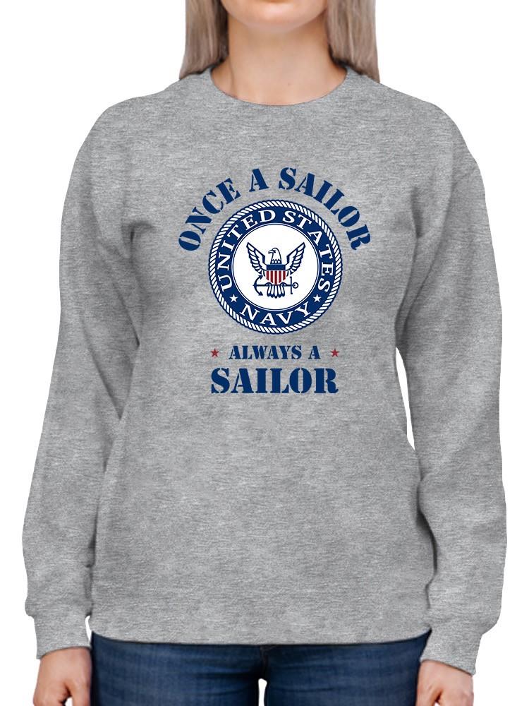 Once A Sailor Always A Sailor Sweatshirt -Navy Designs