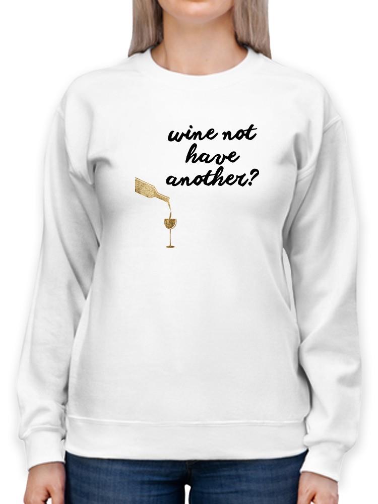 Wine Sentiment Vii Sweatshirt -Anna Hambly Designs