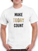 Bold Inspiration, Make Today Count T-shirt -Anna Hambly Designs