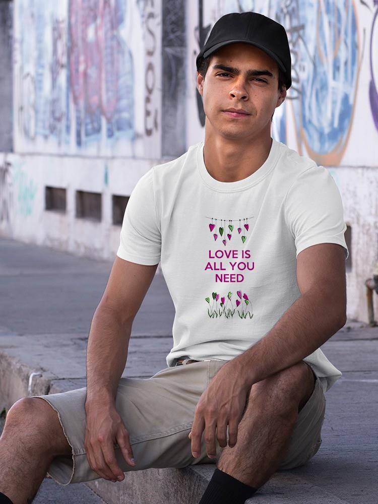 Love Is All You Need. T-shirt -Fab Funky Designs